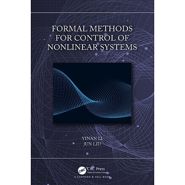 Formal Methods for Control of Nonlinear Systems, Yinan Li, Jun Liu