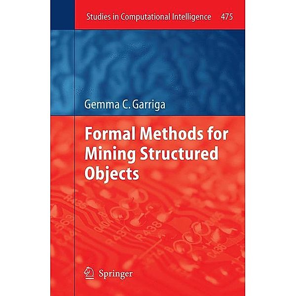 Formal Methods for Mining Structured Objects, Gemma C. Garriga