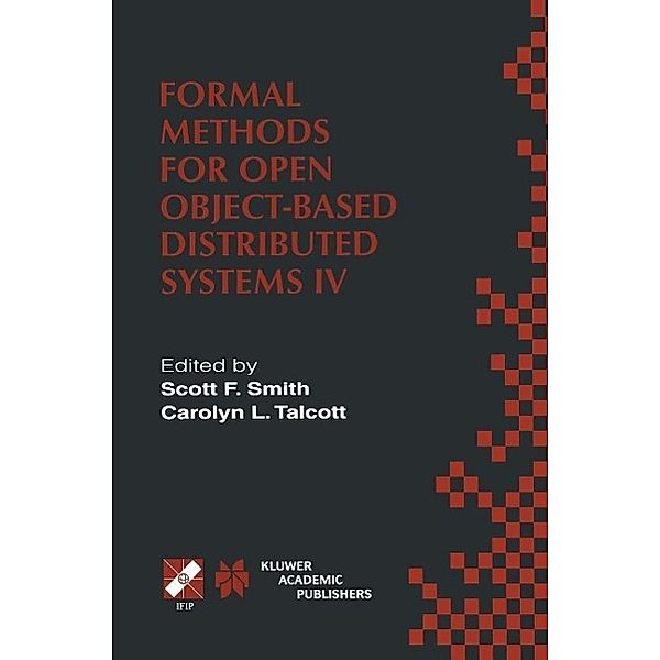 Formal Methods for Open Object-Based Distributed Systems IV / IFIP Advances in Information and Communication Technology Bd.49