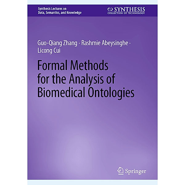 Formal Methods for the Analysis of Biomedical Ontologies, Guo-Qiang Zhang, Rashmie Abeysinghe, Licong Cui