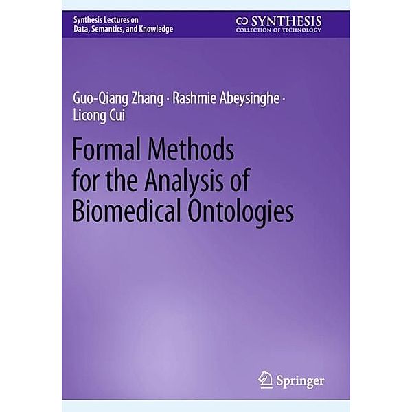 Formal Methods for the Analysis of Biomedical Ontologies, Guo-Qiang Zhang, Rashmie Abeysinghe, Licong Cui