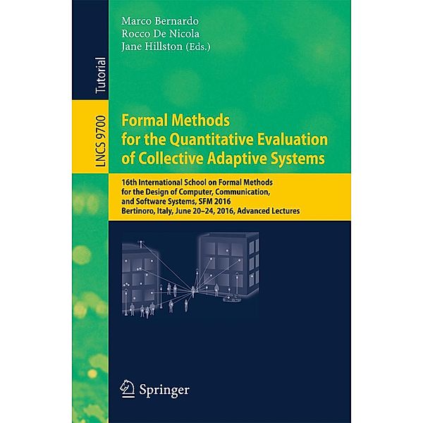 Formal Methods for the Quantitative Evaluation of Collective Adaptive Systems / Lecture Notes in Computer Science Bd.9700