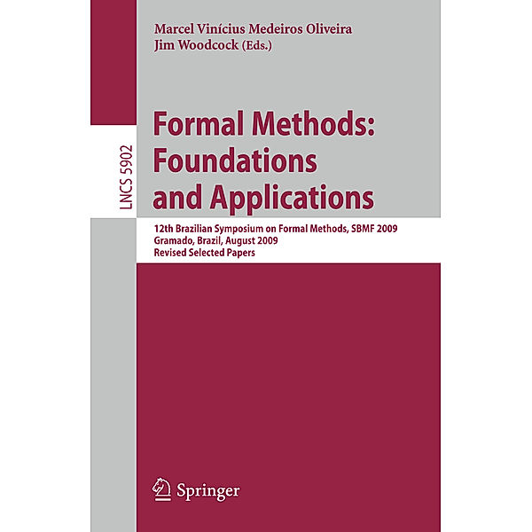 Formal Methods: Foundations and Applications, Diego R. Almeida, Leandro Buss Becker, Venanzio Capretta, Adriana Damasceno, Adalberto Farias, Sergio Giro