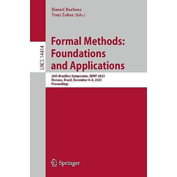 Formal Methods: Foundations and Applications / Lecture Notes in Computer Science Bd.14414