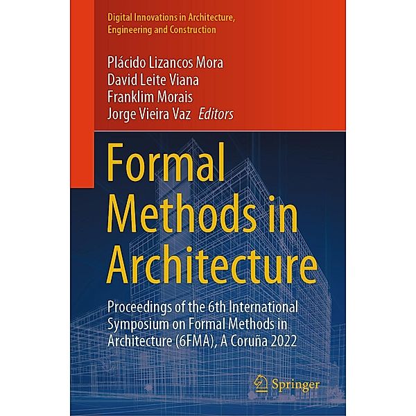 Formal Methods in Architecture / Digital Innovations in Architecture, Engineering and Construction