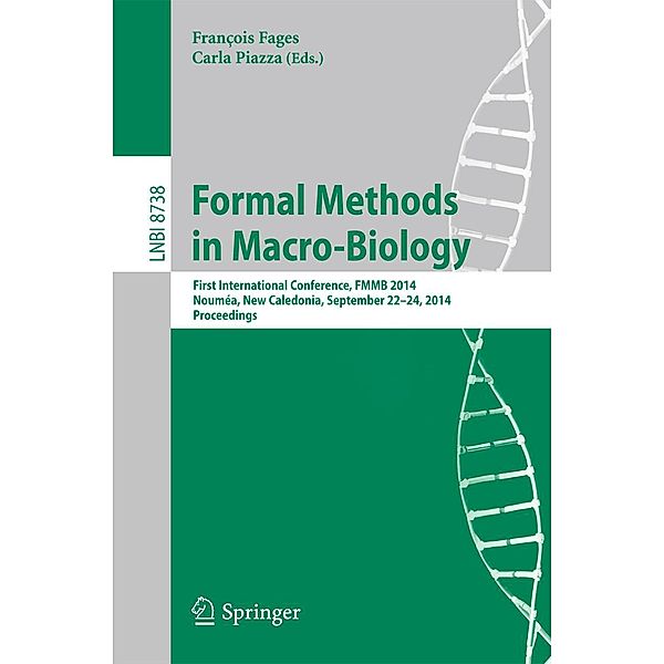 Formal Methods in Macro-Biology / Lecture Notes in Computer Science Bd.8738