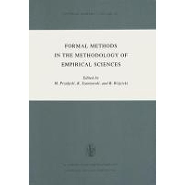 Formal Methods in the Methodology of Empirical Sciences / Synthese Library Bd.103
