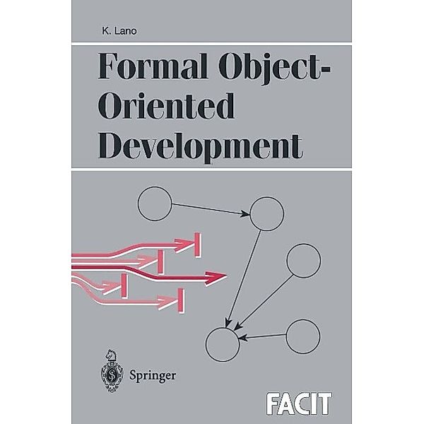 Formal Object-Oriented Development / Formal Approaches to Computing and Information Technology (FACIT), Kevin Lano