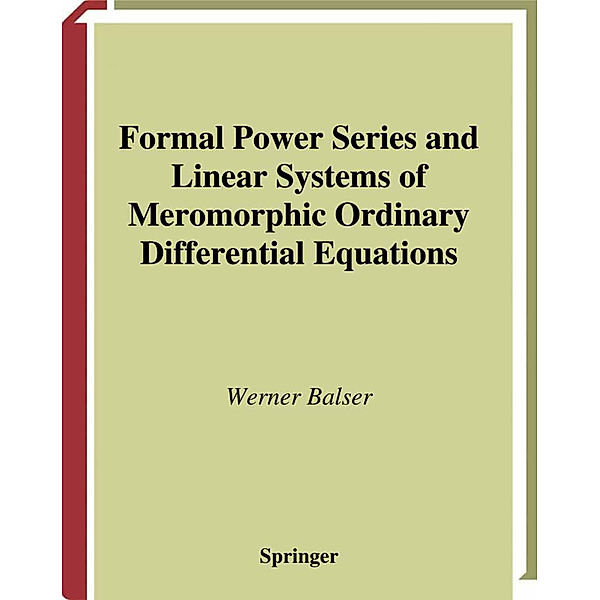 Formal Power Series and Linear Systems of Meromorphic Ordinary Differential Equations, Werner Balser