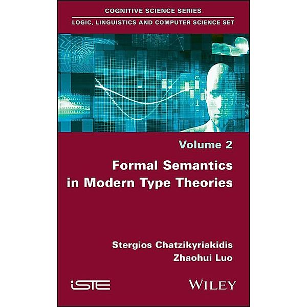 Formal Semantics in Modern Type Theories, Stergios Chatzikyriakidis, Zhaohui Luo