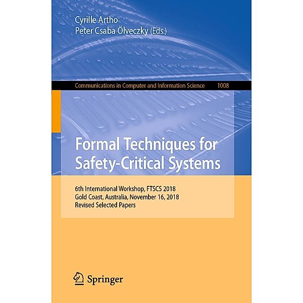 Formal Techniques for Safety-Critical Systems / Communications in Computer and Information Science Bd.1008