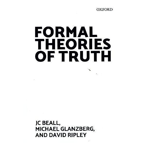 Formal Theories of Truth, Jc Beall, Michael Glanzberg, David Ripley