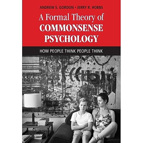 Formal Theory of Commonsense Psychology, Andrew S. Gordon