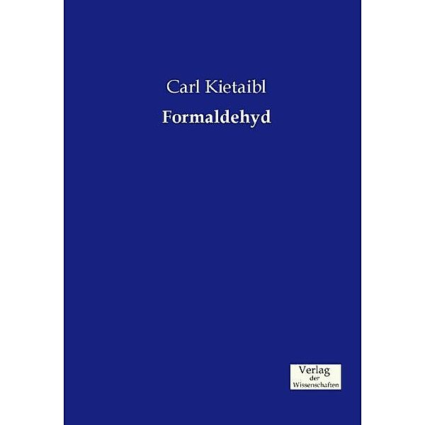 Formaldehyd, Carl Kietaibl