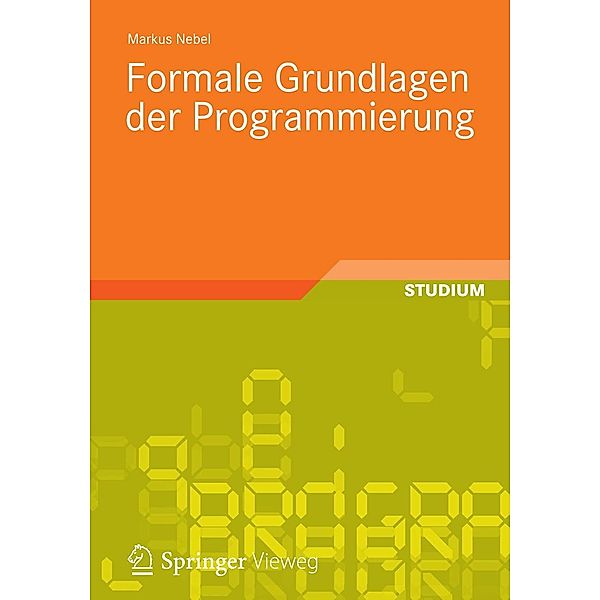 Formale Grundlagen der Programmierung / Studienbücher Informatik, Markus Nebel