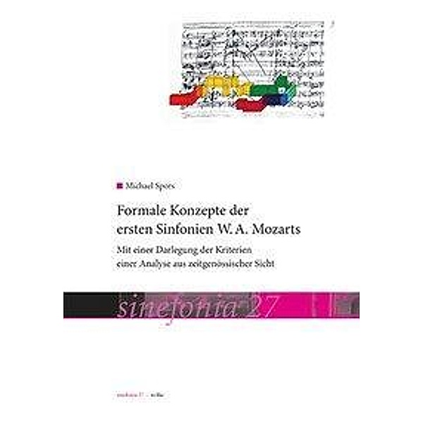 Formale Konzepte der ersten Sinfonien W.A. Mozarts, Michael Spors