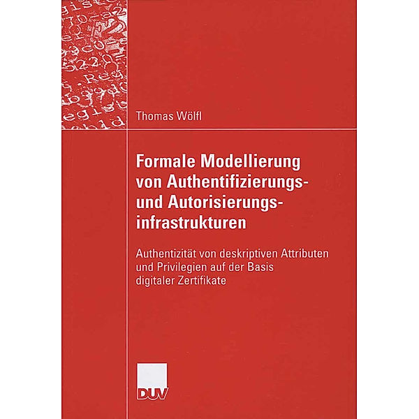 Formale Modellierung von Authentifizierungs- und Autorisierungsinfrastrukturen, Thomas Wölfl