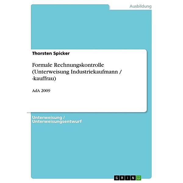 Formale Rechnungskontrolle (Unterweisung Industriekaufmann / -kauffrau), Thorsten Spicker
