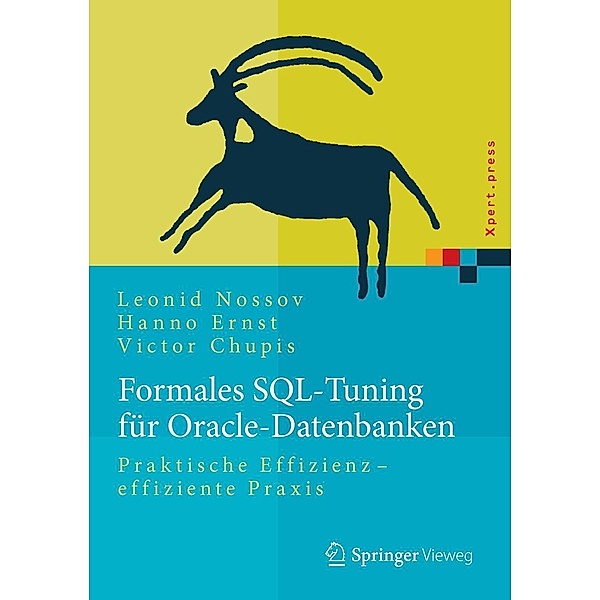 Formales SQL-Tuning für Oracle-Datenbanken / Xpert.press, Leonid Nossov, Hanno Ernst, Victor Chupis
