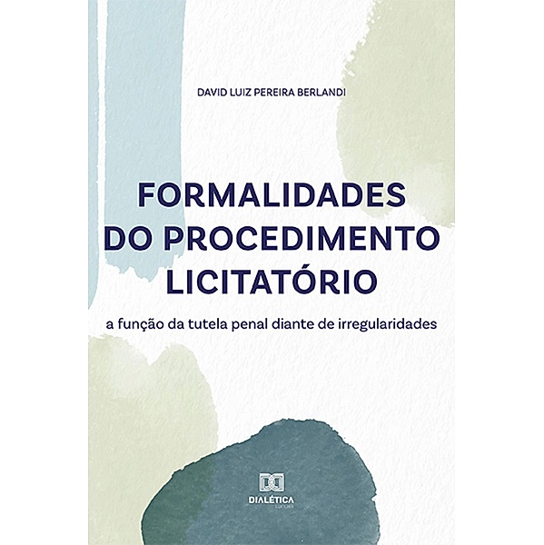 Formalidades do procedimento licitatório, David Luiz Pereira Berlandi