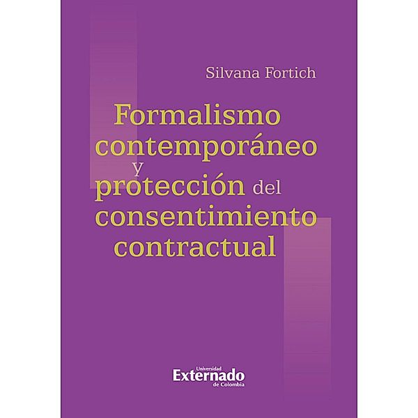 Formalismo contemporáneo y protección del consentimiento contractual, Silvana Fortich