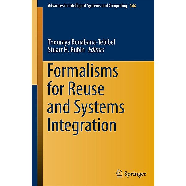 Formalisms for Reuse and Systems Integration / Advances in Intelligent Systems and Computing Bd.346