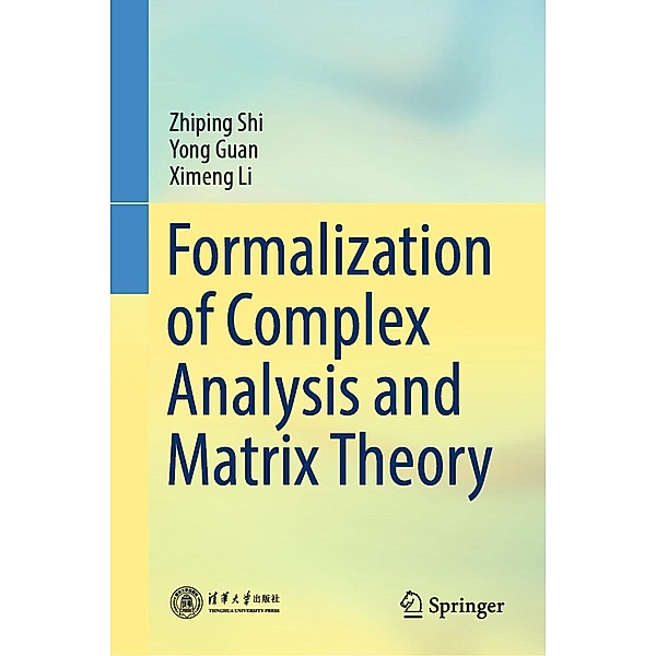 Formalization of Complex Analysis and Matrix Theory, Zhiping Shi, Yong Guan, Ximeng Li