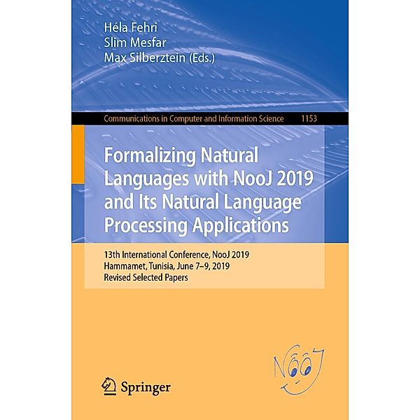 Formalizing Natural Languages with NooJ 2019 and Its Natural Language Processing Applications / Communications in Computer and Information Science Bd.1153