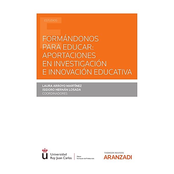 Formándonos para educar: Aportaciones en investigación e innovación educativa / Estudios, Laura Arroyo Martínez, Isidoro Hernan Losada