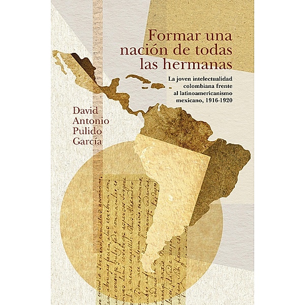Formar una nación de todas las hermanas / Ciencias humanas, David Antonio Pulido García