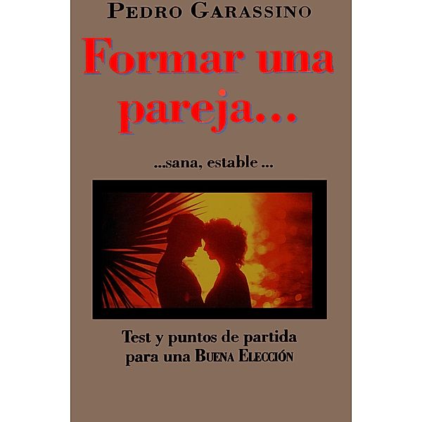 Formar una pareja..., Pedro Miguel Garassino