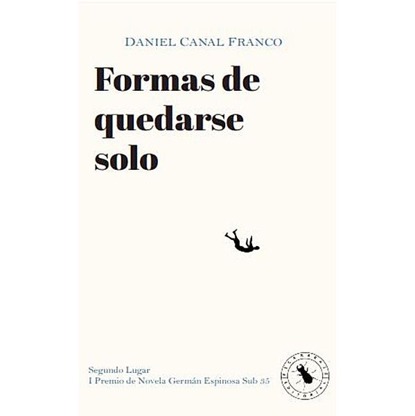 Formas de quedarse solo, Daniel Canal Franco