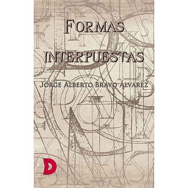 Formas interpuestas, Jorge Alberto Bravo Álvarez