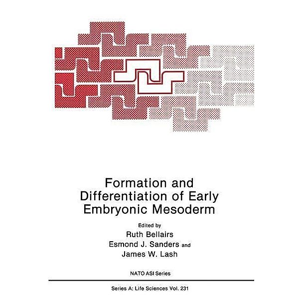 Formation and Differentiation of Early Embryonic Mesoderm / NATO Science Series A: Bd.231