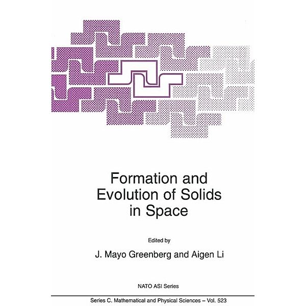 Formation and Evolution of Solids in Space / Nato Science Series C: Bd.523