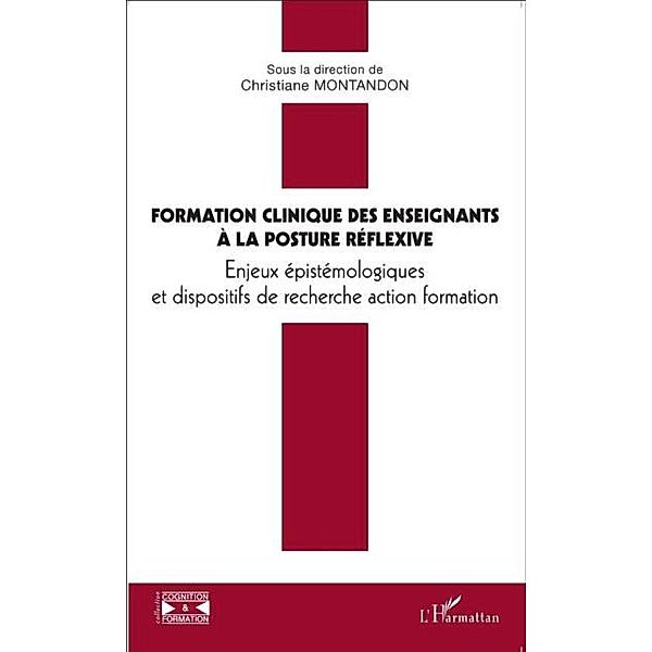 Formation clinique ds enseignants a la posture reflexive / Hors-collection, Christiane Montandon