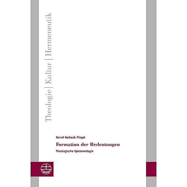 Formation der Bedeutungen / Theologie - Kultur - Hermeneutik (TKH) Bd.24, Bernd Harbeck-Pingel