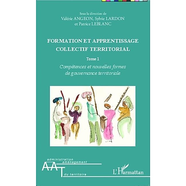 Formation et apprentissage collectif territorial (Tome 1) / Hors-collection, Valerie Angeon