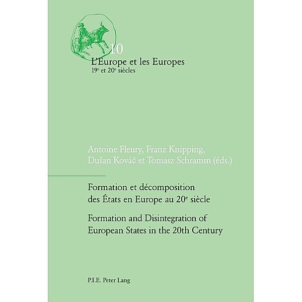 Formation et decomposition des Etats en Europe au 20e siecle / Formation and Disintegration of European States in the 20th Century