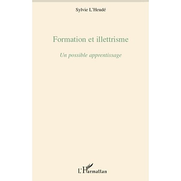Formation et illettrisme - un possible apprentissage, Sylvia L'Heude, Sylvie L'Heude