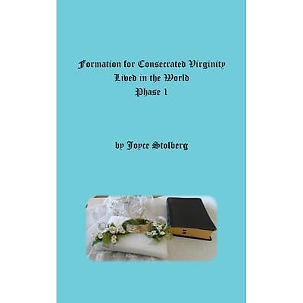 Formation for Consecrated Virginity Lived in the World, Joyce Stolberg