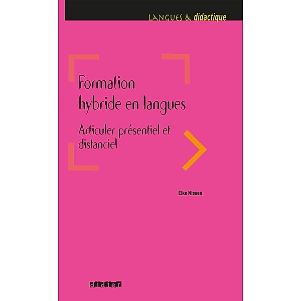 Formation hybride en langues - Articuler présentiel et distanciel - Ebook / Langues et didactique - 2018, Elke Nissen