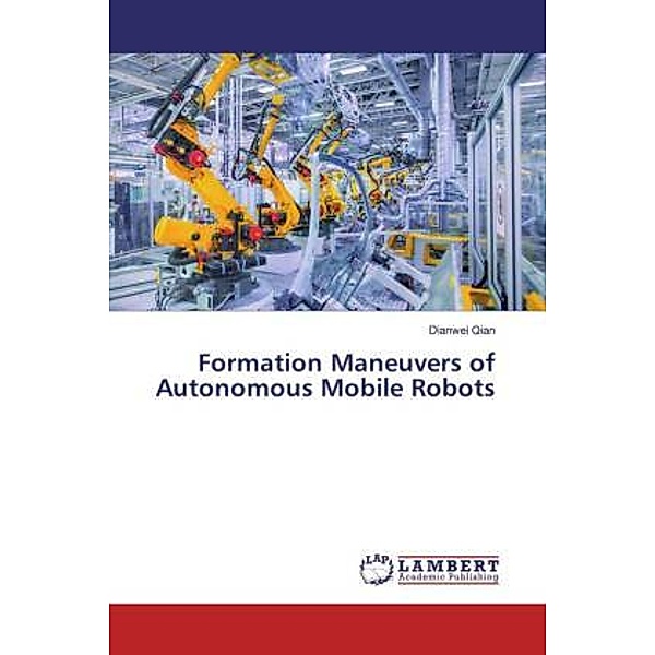 Formation Maneuvers of Autonomous Mobile Robots, Dianwei Qian