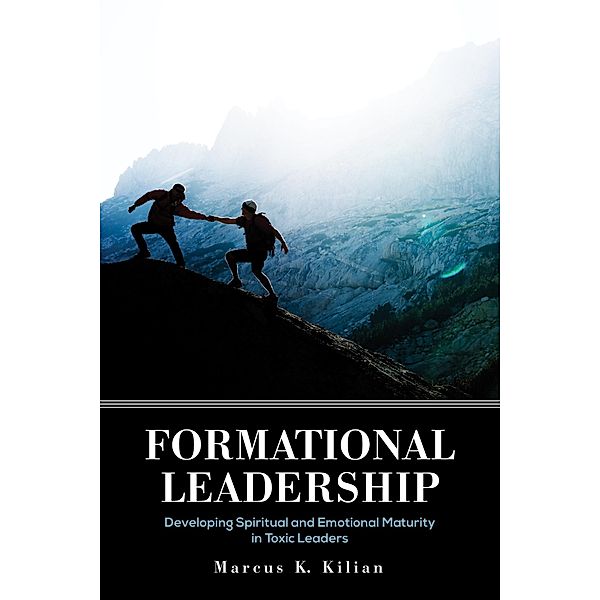 Formational Leadership, Marcus K. Kilian