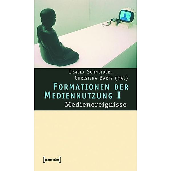Formationen der Mediennutzung I / Formationen der Mediennutzung Bd.1