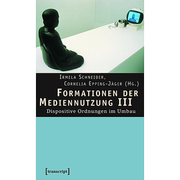 Formationen der Mediennutzung III / Formationen der Mediennutzung Bd.3