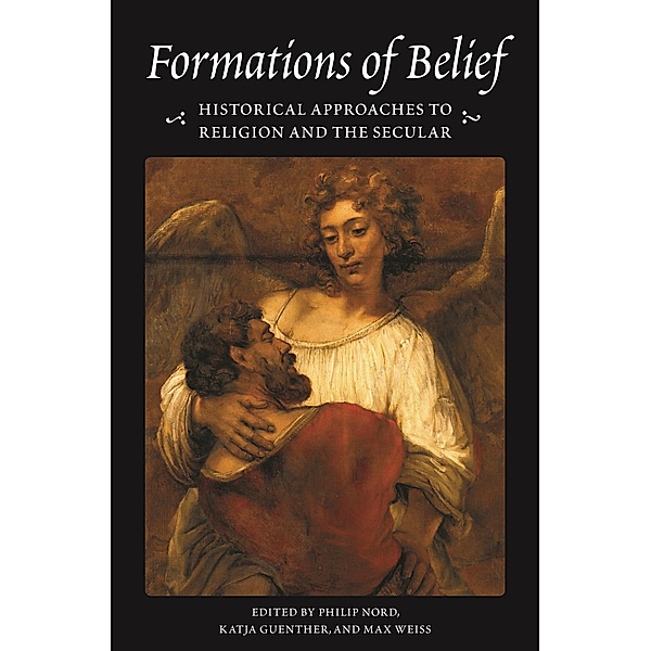 Formations of Belief / Publications in Partnership with the Shelby Cullom Davis Center at Princeton University Bd.1