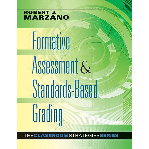 Formative Assessment & Standards-Based Grading / Classroom Strategies, Robert J. Marzano
