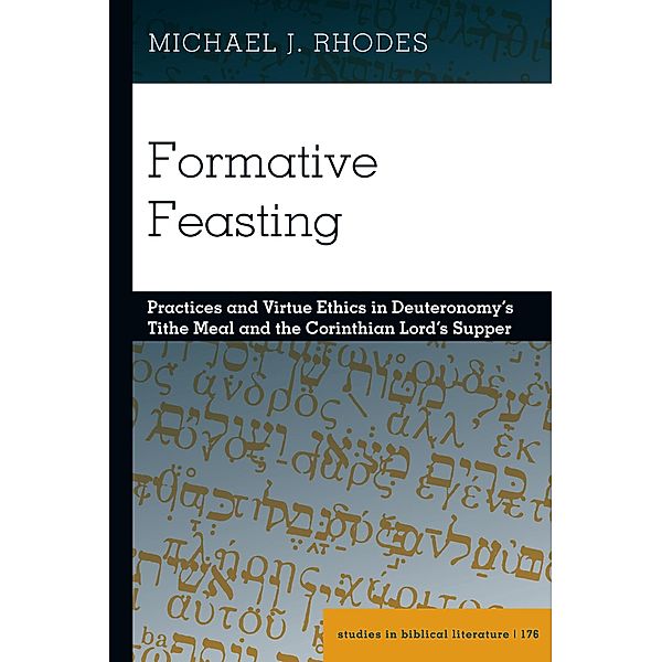 Formative Feasting / Studies in Biblical Literature Bd.176, Michael Rhodes