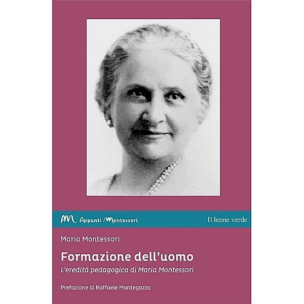Formazione dell'uomo / Appunti Montessori Bd.1, Maria Montessori